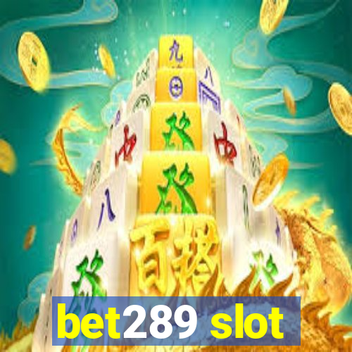 bet289 slot