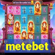 metebet