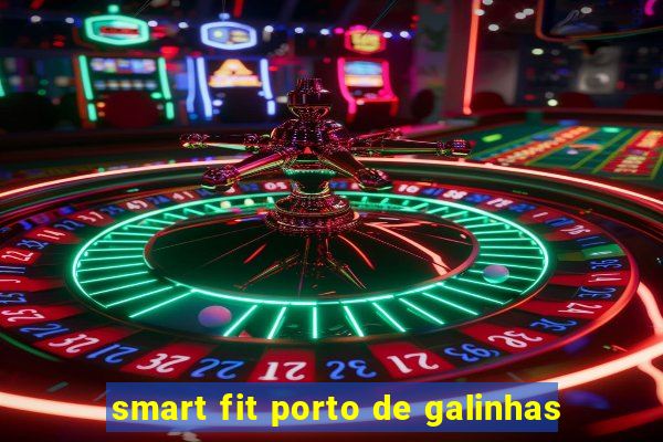 smart fit porto de galinhas
