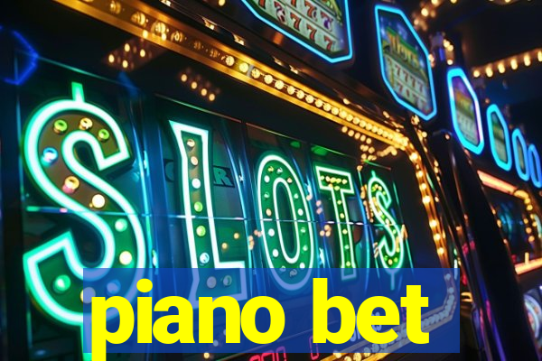piano bet