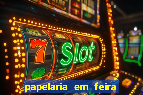 papelaria em feira de santana