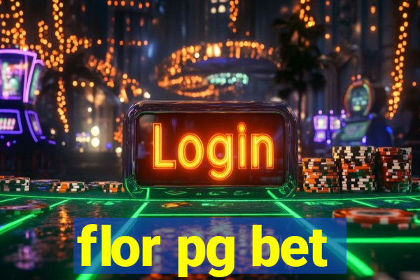flor pg bet