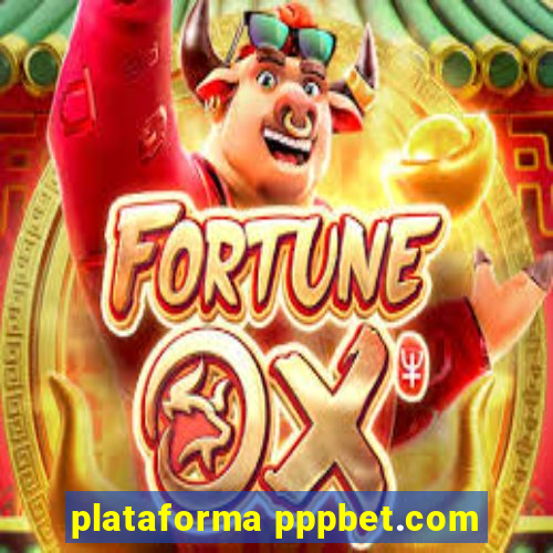 plataforma pppbet.com