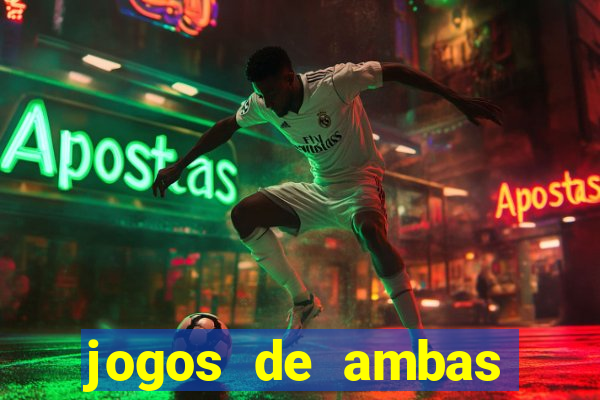 jogos de ambas marcam para hoje