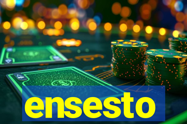 ensesto