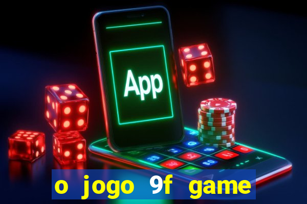 o jogo 9f game paga mesmo