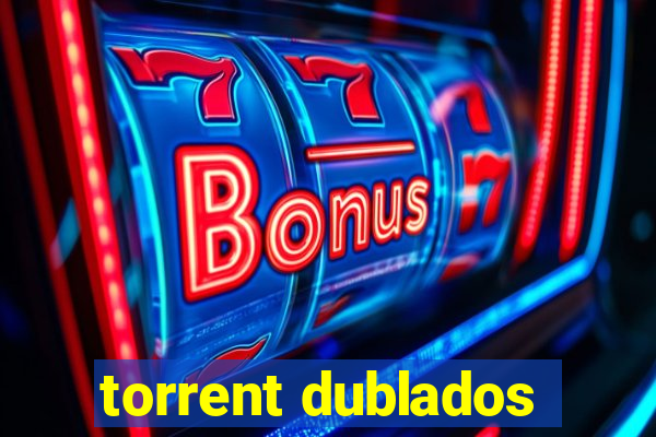 torrent dublados