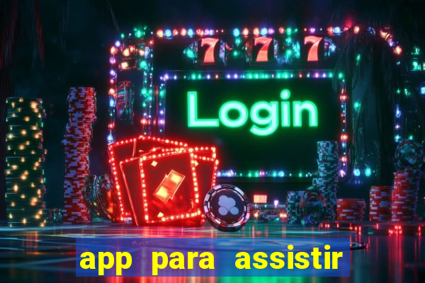 app para assistir todos os jogos de futebol