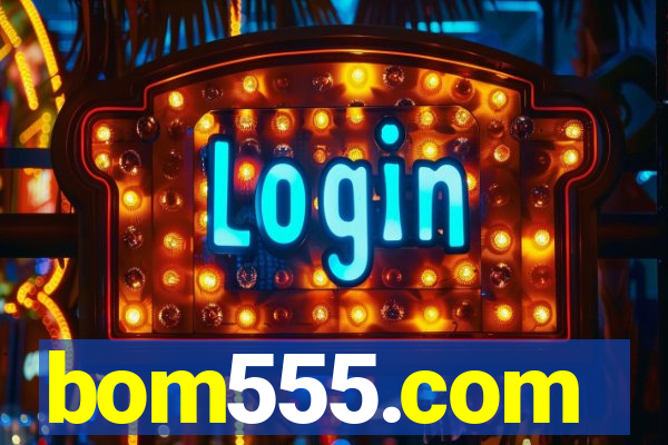 bom555.com plataforma de jogos