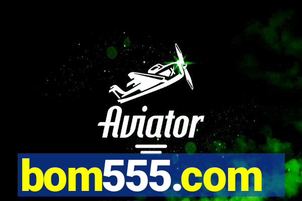 bom555.com plataforma de jogos