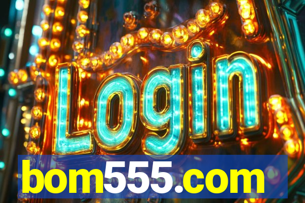 bom555.com plataforma de jogos