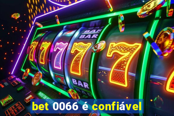 bet 0066 é confiável