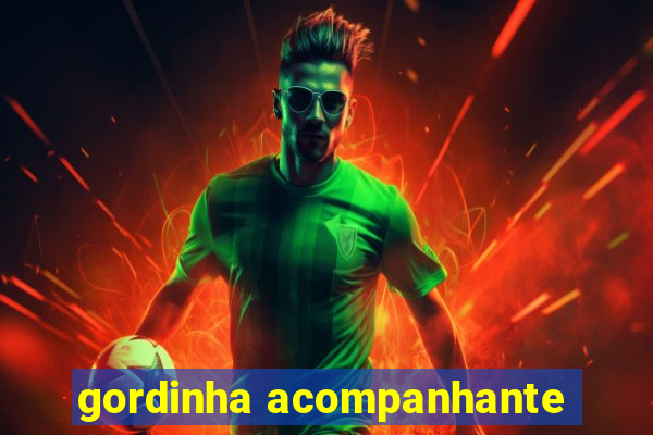 gordinha acompanhante