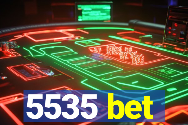 5535 bet