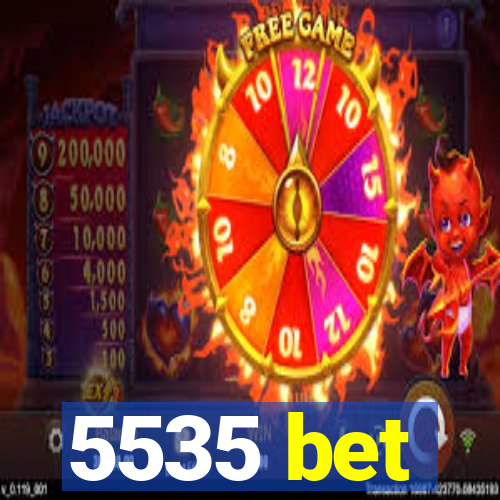 5535 bet