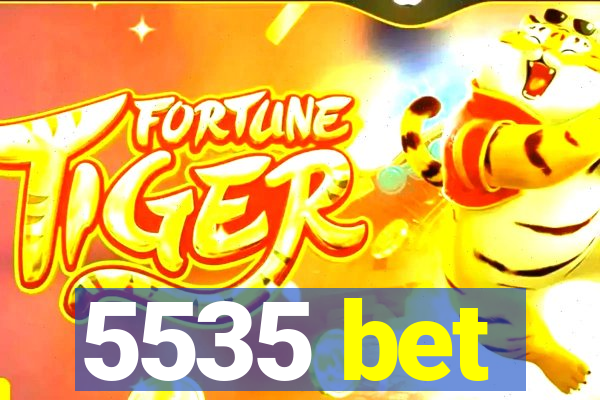 5535 bet