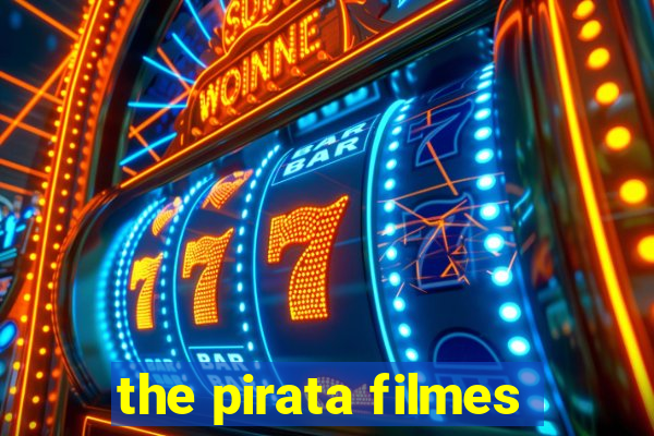the pirata filmes