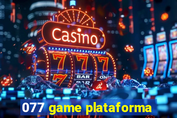 077 game plataforma