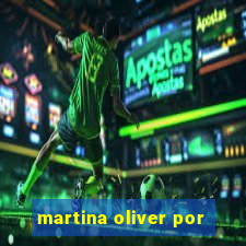 martina oliver por