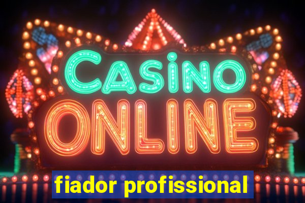 fiador profissional