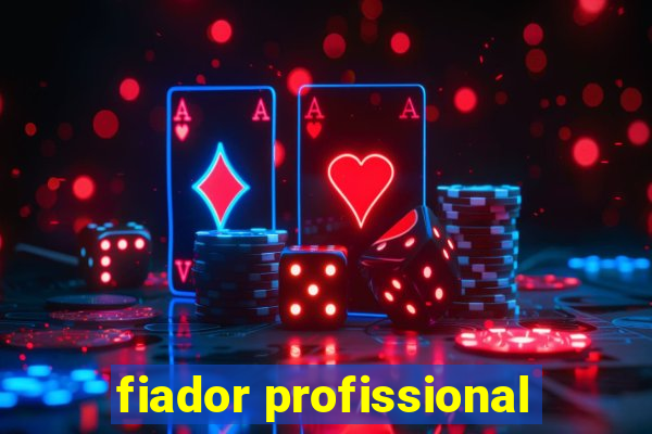 fiador profissional