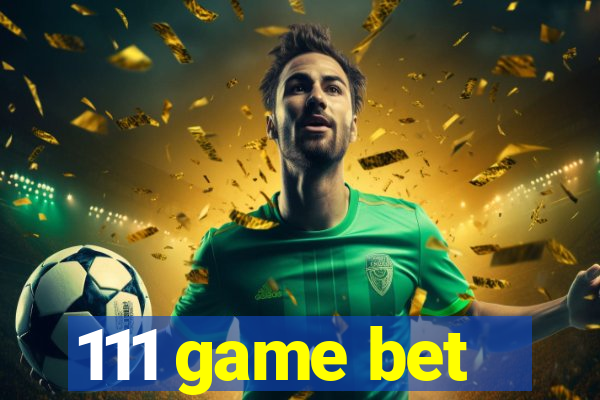 111 game bet