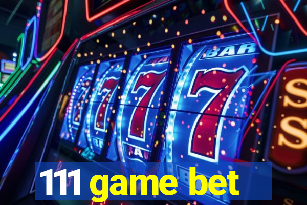 111 game bet