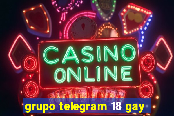 grupo telegram 18 gay