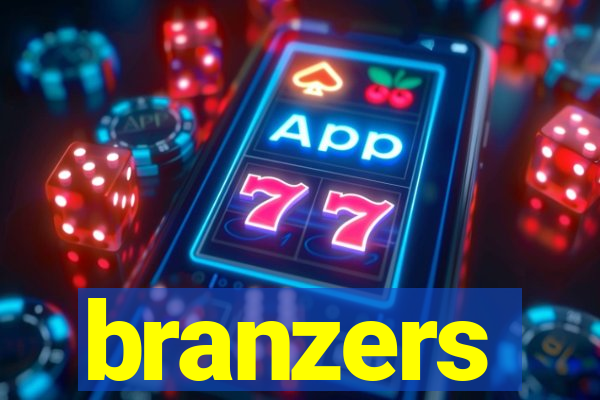 branzers