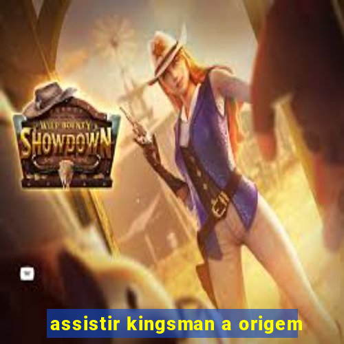 assistir kingsman a origem