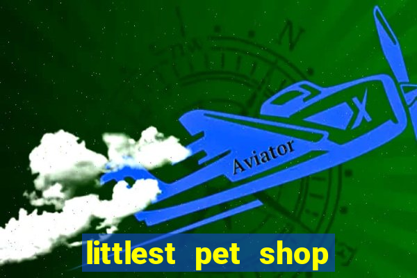 littlest pet shop jogo antigo baixar dinheiro infinito