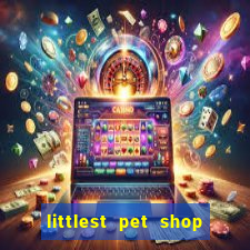 littlest pet shop jogo antigo baixar dinheiro infinito