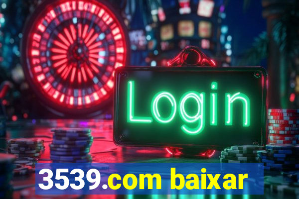 3539.com baixar