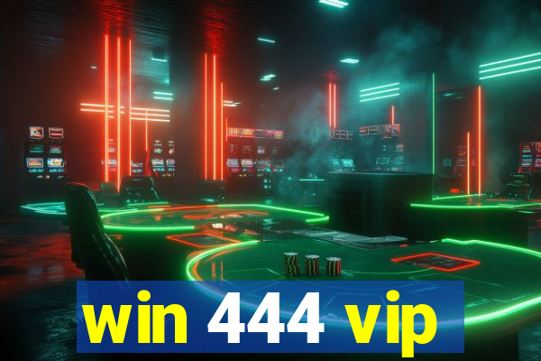 win 444 vip