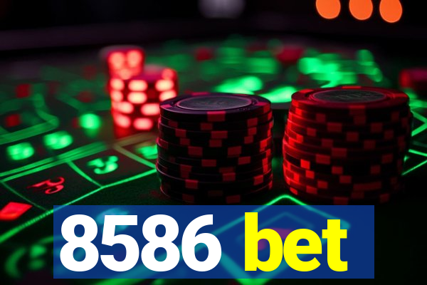 8586 bet
