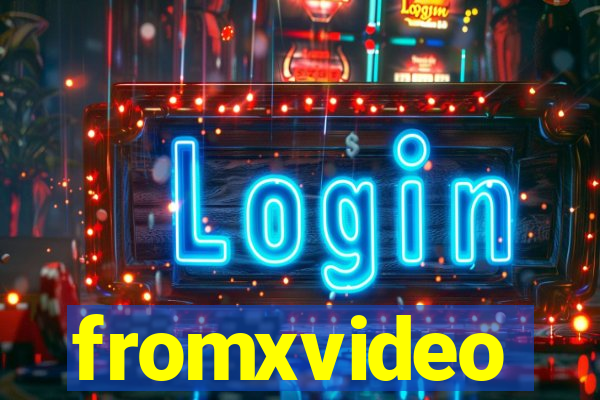 fromxvideo