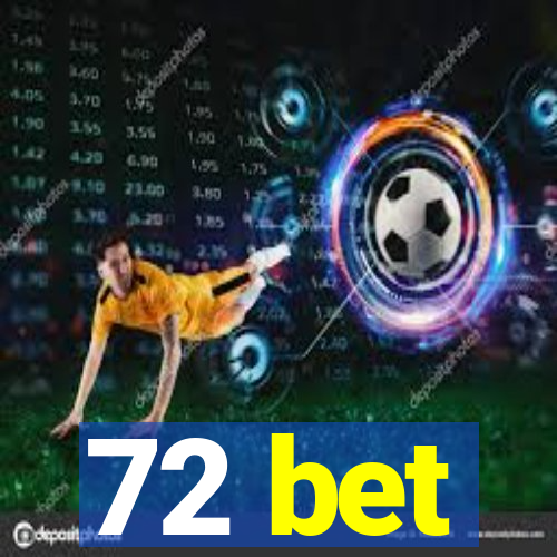 72 bet