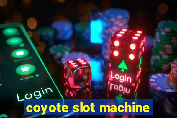 coyote slot machine
