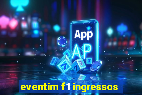 eventim f1 ingressos
