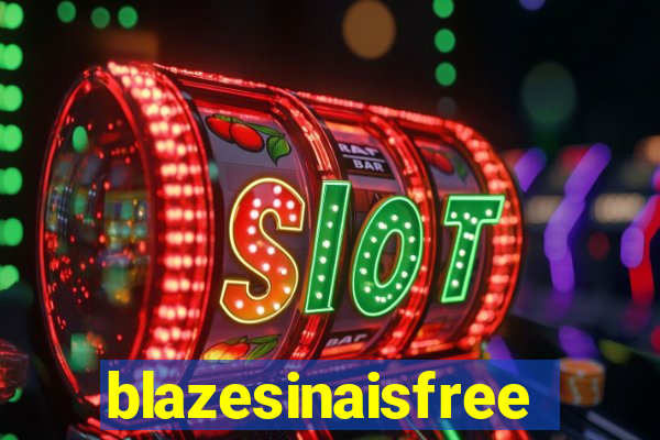 blazesinaisfree