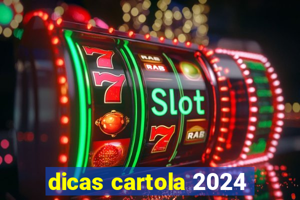 dicas cartola 2024