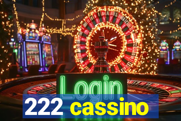 222 cassino