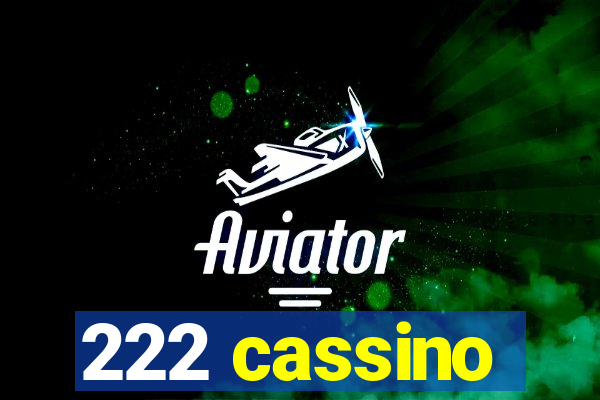 222 cassino