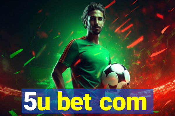 5u bet com