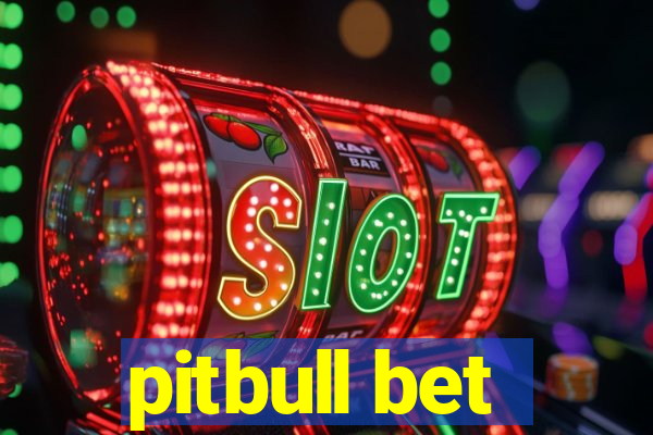 pitbull bet