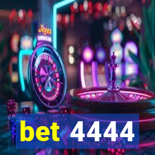 bet 4444