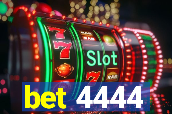 bet 4444