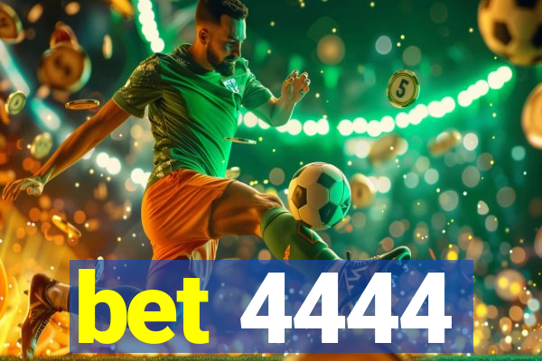 bet 4444