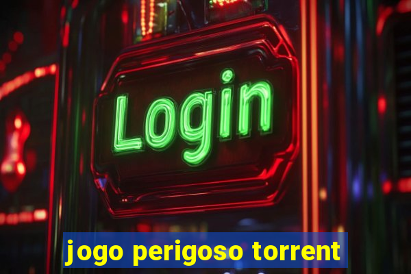 jogo perigoso torrent