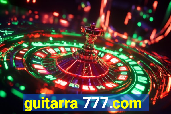 guitarra 777.com